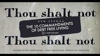 10 Commandments to Debt Free Living | (1-5) | Pastor Keion Henderson