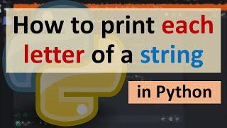 How to print Each Letter of a String in Python #shorts