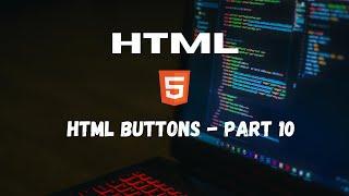 Learn All About HTML Buttons - Part 10 | Tech With Tea