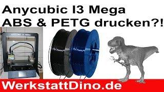 Anycubic I3 Mega ABS & PETG drucken Tutorial