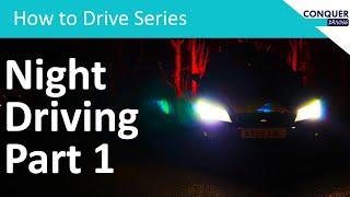 Driving at Night Part 1 - Preparation