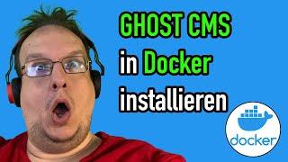 Wie installiert man Ghost CMS in Docker mit Docker-Compose File?