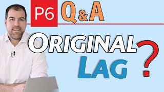 Should You Use Original Lag in Primavera P6?