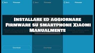 Installare ed aggiornare Firmware su smartphone Xiaomi Manualmente