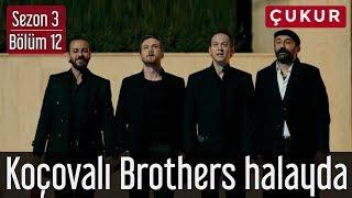 Çukur 3.Sezon 12.Bölüm - Koçovalı Brothers Halayda