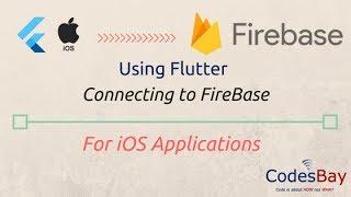 Flutter : FireBase Connectivity For iOS Applications