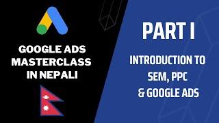 Google Ads In Nepali | Part I - Introduction to Search Engine Marketing & Pay Per Click Marketing