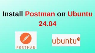 How to Install Postman on Ubuntu 24.04 | Install Software testing api tool postman on Linux in 2024