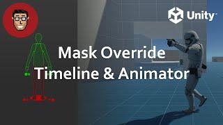 Animation Mask Override (Animator & Timeline) | Unity