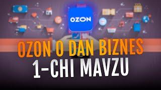 OZON DA 0 DAN BIZNESNI BOSHLASH 1-Мавзу