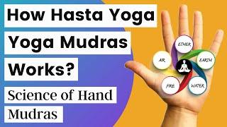 How does Hasta (Hand) Yoga Mudra Works | Science of Hand Mudras