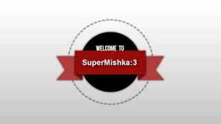 Me intro By SuperMishka:3