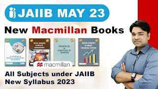 Macmillan New Books Released for JAIIB May 2023 | Subjects under Macmillan Books as per New Syllabus