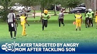 12-year-old football player targeted by angry mom after tackling son.