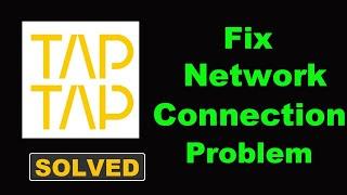 How To Fix TAPTAP App Network & Internet Connection Error in Android Phone