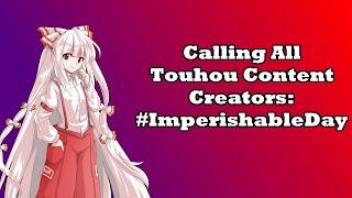 Calling All Touhou Content Creators: #ImperishableDay