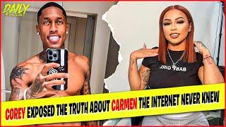 Corey EXPOSED The TRUTH about Carmen The Internet NEVER KNEW !! *MUST WATCH*