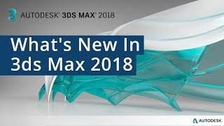 What's New In 3ds Max 2018