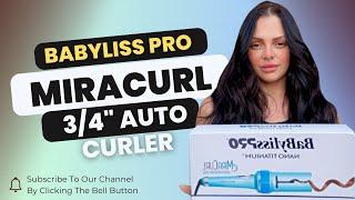 BabylissPro MiraCurl 3/4" Auto Curler Review