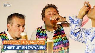 Feestteam & DJ Maurice - Shirt Uit En Zwaaien