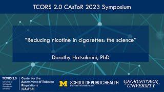 CAsToR Symposium 2023: “Reducing nicotine in cigarettes: the science” with Dorothy Hatsukami, PhD