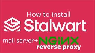 How to set up Stalwart Mail Server (+ Nginx reverse proxy)