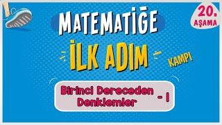 Birinci Dereceden Denklemler 1 |  MATEMATİĞE İLK ADIM KAMPI | 20.Aşama | #ilkadım | Rehber Matematik