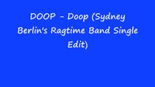 DOOP - Doop (Sydney Berlin's Ragtime Band Single Edit)
