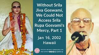 Without Srila Jiva Goswami, We Could Not Access Srila Rupa Gosvami's Mercy, Part 1