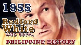 1955 Redford White a Filipino actor and comedian was born in Medellin, Cebu, Filipino History