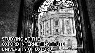 Studying at the Oxford Internet Institute,  University of Oxford