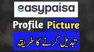 How To Add Easypaisa Profile Picture | Easypaisa Profile Picture Change Kaise Kare