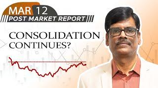 CONSOLIDATION Continues? Post Market Report 12-Mar-25