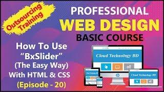 How To Use BxSlider (The Easy Way) For a Website (Episode - 20) || Cloud Technology BD