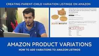 🟣How to create PARENT-CHILD Variation Product Listings on Amazon (Add VARIATIONS to Amazon Listings)