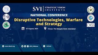 SVI National Conference, “Disruptive Technologies, Warfare and Strategy” August 7th , 2024