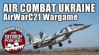 AirWarC21 Wargame - Ukraine Dogfight 2022