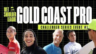 Wet Shoulder League | Challenger Series Ep. 1: Gold Coast Pro