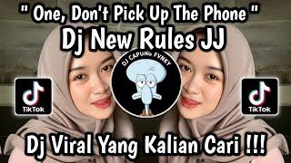 DJ ONE, DON'T PICK UP THE PHONE || DJ NEW RULES JJ SLOW VIRAL TIKTOK 2024 