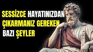 Hayatınızdan Sessizce Çıkarmanız Gereken 8 Şey | Stoizm