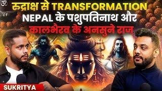 Rudraksha Se Transformation | Nepal K Pashupatinath Aur Bhairav Mandir Ka Rahasya Ft. Sukritya