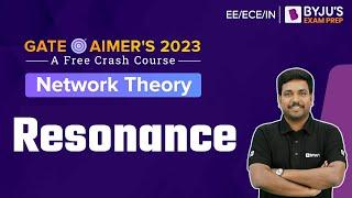 Resonance | Network Theory for GATE | GATE Electrical, Electronics and Communication 2023