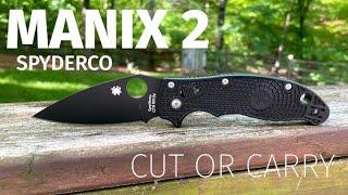Cut or Carry:  Spyderco Manix 2 Lightweight (LW) Review
