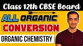 All Organic Conversions | Organic chemistry | Class 12 Chemistry | CBSE Board