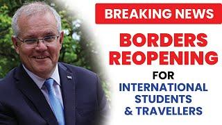 BREAKING NEWS: INTERNATIONAL BORDER OPENING FOR INTERNATIONAL STUDENTS & TRAVELLERS | AUSTRALIA NEWS