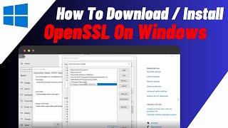 How To Download/Install OpenSSL On Windows (2024) | Step By Step Guide