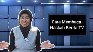 Cara membaca naskah berita TV