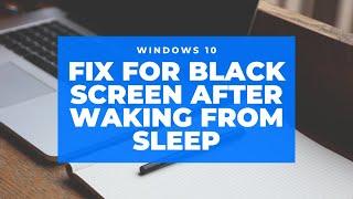 Black Screen after waking from sleep - Fix