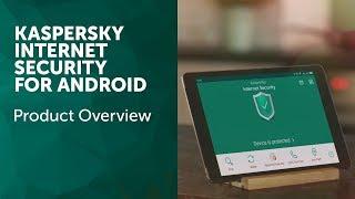 Kaspersky Internet Security for Android Product Overview