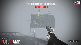 The Nightmare Of Arrival Chapter 1 | Full Game | Gameplay Walkthrough No Commentary